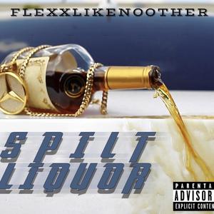 Spilt Liquor (Explicit)