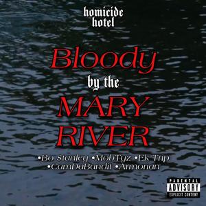 BLOODY BY THE MARY RIVER (Explicit)