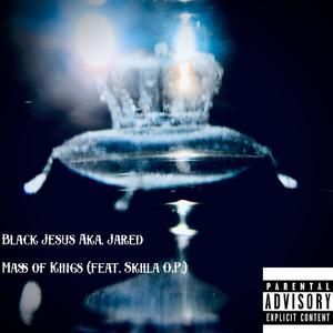 Skilla O.P. - Mass of Kings(feat. Skilla O.P.) (Explicit)