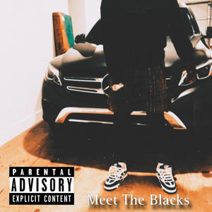 Meet The Blacks (feat. YoungA3) [Explicit]