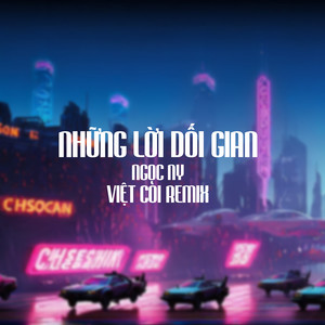 Những Lời Dối Gian - Ngọc Ny Ft Việt Còi Remix