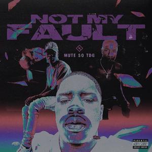 Not My Fault (Explicit)