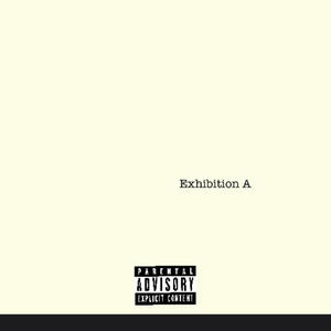 Exhibition A (Explicit)