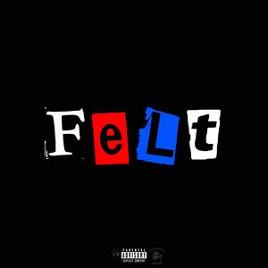 Felt (feat. Ynwa Frank Nitty & Boogie) (Explicit)