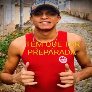 TEM QUE TAR PREPARADA (Explicit)