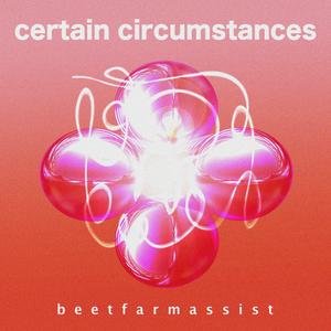 Certain Circumstances (Explicit)