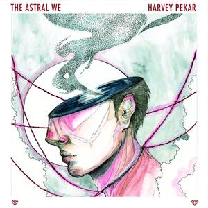 The Astral We (Explicit)