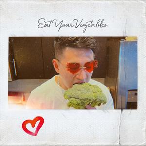 Eat Your Vegetables (Explicit)