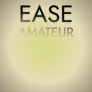 Ease Amateur