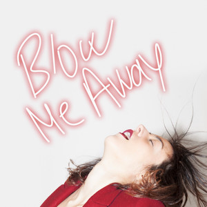 Blow Me Away (We Both) [Explicit]