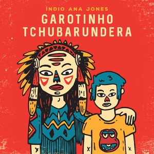 Índio Ana Jones: Garotinho Tchubarundera