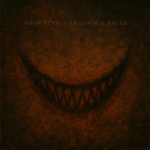 Shouting Through a Smile (feat. Dolos) (Explicit)
