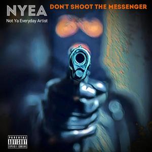 Don't Shoot the Messenger (Explicit)