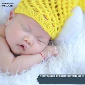 Cloudy Rainfall Sounds for Baby Sleep, Vol. 9