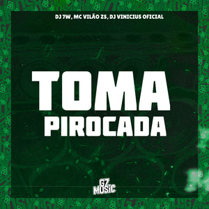 Toma Pirocada (Explicit)