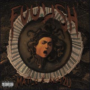 Foolish(feat. Ak4:20) (Explicit)