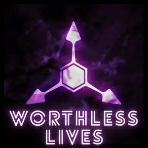Worthless Lives