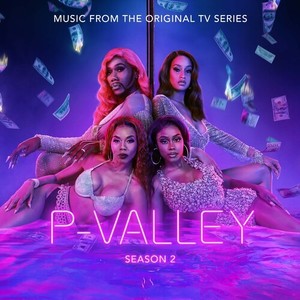 P-Valley: Season 2, Episode 4 (Music From the Original TV Series) [Explicit]