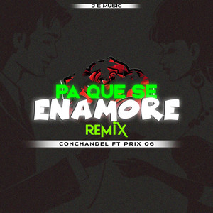 Pa' Que Se Enamore (Remix) [Explicit]