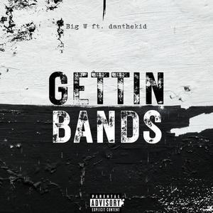 Gettin Bands (feat. Danthekid) (Explicit)