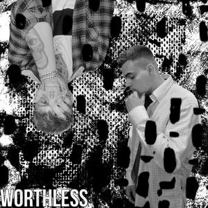 Worthless (Explicit)