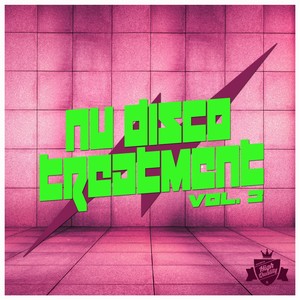 Nu Disco Treatment, Vol. 3 (Explicit)