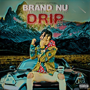 Brand Nu Drip (Explicit)