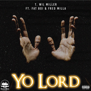 Yo Lord (Explicit)