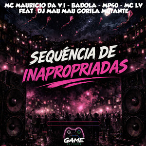 MC MAURICIO DA V.I - Sequéncia de Inapropriadas (Explicit)