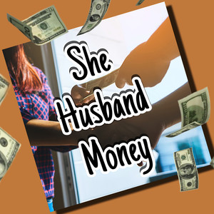 She Husband Money