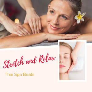 Stretch and Relax - Thai Spa Beats