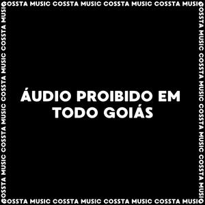 ÁUDIO PROIBIDO EM TODO GOIÁS (feat. mc lipzl) (Explicit)