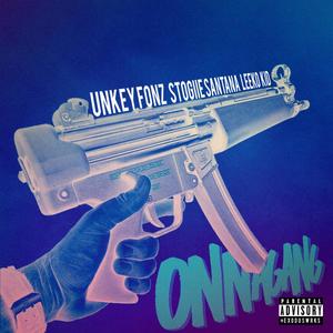 OnnaGang (feat. Unkey Fonz & Leeko Kidd) [Explicit]
