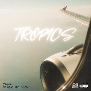 Tropics (feat. Joshua The Giant)