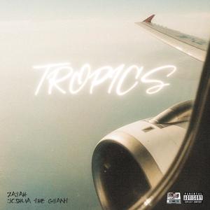 Tropics (feat. Joshua The Giant)