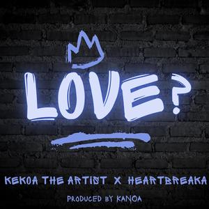 Love? (feat. Heartbreaka) (Explicit)