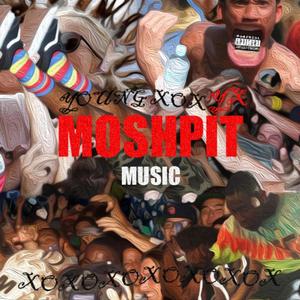 MOSHPIT MUSIC (Explicit)