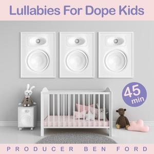 Lullabies For Dope Kids (FULL)