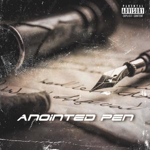 Anointed Pen, Pt. 2 (Explicit)