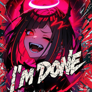 I’m Done