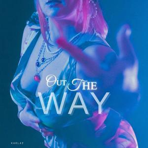 Out the Way (Explicit)