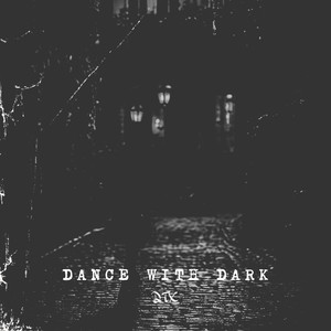 Dance with Dark