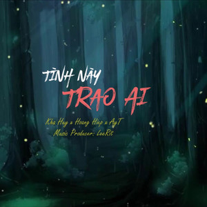 Tình Này Trao Ai