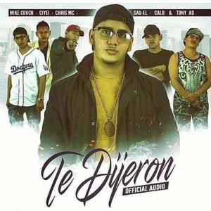 Te Dijeron(feat. Calu Valdez, Sauel, Ci-Yei, Mike Couch & Chris Mc) (Explicit)