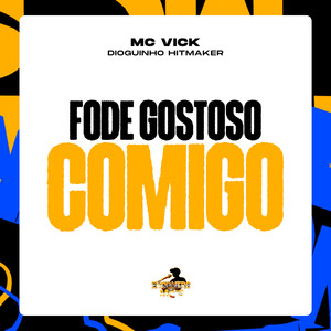 Fode Gostoso Comigo - Atabacada (Explicit)