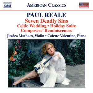 Reale, P.: Seven Deadly Sins / Violin Sonata, "Celtic Wedding" / Holiday Suite / Composers' Reminiscences (Mathaes, C. Valentine)