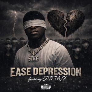 Ease Depression (feat. OTB Tayy) (Explicit)
