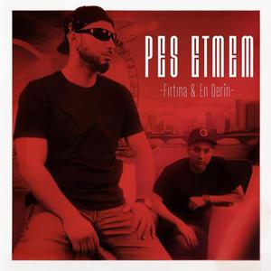 Pes Etmem (feat. Fırtına)