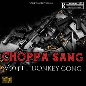 Choppa Sang (feat. Donkey Cong) [Explicit]