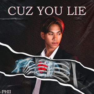 CUZ YOU LIE